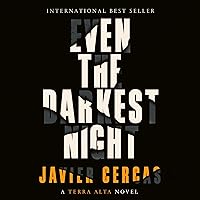 Even the Darkest Night: A Terra Alta Novel Even the Darkest Night: A Terra Alta Novel Audible Audiobook Hardcover Kindle Paperback