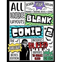 BLANK COMIC #2 - THE BRILLIANT BOXES EDITION: Design your dream comic with ALL ORIGINAL and UNIQUE BOXED layouts - From KIDS to ADULTS and BEGINNERS to PROS!