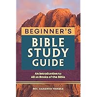 The Beginner's Bible Study Guide: An Introduction to All 66 Books of the Bible The Beginner's Bible Study Guide: An Introduction to All 66 Books of the Bible Paperback Kindle Spiral-bound