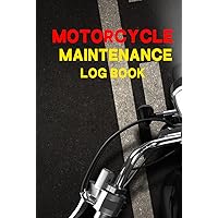 Motorcycle Maintenance Log Book: Repair and Service Record Book For Motorcycles