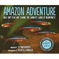 Amazon Adventure: How Tiny Fish Are Saving the World's Largest Rainforest (Scientists in the Field) Amazon Adventure: How Tiny Fish Are Saving the World's Largest Rainforest (Scientists in the Field) Hardcover Kindle Paperback