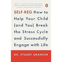 Self-Reg: How to Help Your Child (and You) Break the Stress Cycle and Successfully Engage with Life Self-Reg: How to Help Your Child (and You) Break the Stress Cycle and Successfully Engage with Life Paperback Audible Audiobook Kindle Hardcover Audio CD