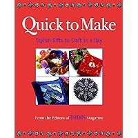 Quick to Make: Stylish Gifts to Craft in a Day Quick to Make: Stylish Gifts to Craft in a Day Paperback