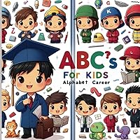 ABC's for Kids Alphabet Career: A-Z of Careers. Kids discover and aspire to various professions, fostering ambition and a positive mindset in young dreamers.
