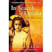 In Search of Fatima: A Palestinian Story In Search of Fatima: A Palestinian Story Paperback Kindle Hardcover Mass Market Paperback