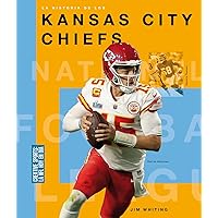 La Historia de Los Kansas City Chiefs (Creative Sports: La NFL Hoy en Día) (Spanish Edition) La Historia de Los Kansas City Chiefs (Creative Sports: La NFL Hoy en Día) (Spanish Edition) Hardcover Paperback