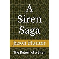 A Siren Saga: The Return of a Siren A Siren Saga: The Return of a Siren Kindle Paperback