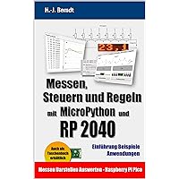 Messen, Steuern und Regeln mit MicroPython und RP2040 (German Edition) Messen, Steuern und Regeln mit MicroPython und RP2040 (German Edition) Kindle Hardcover Paperback