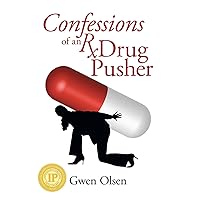 Confessions of an Rx Drug Pusher Confessions of an Rx Drug Pusher Kindle Paperback Mass Market Paperback