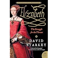 Elizabeth: The Struggle for the Throne Elizabeth: The Struggle for the Throne Paperback Hardcover Audio CD