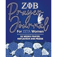Prayer Journal for Zeta Women: 52 Weeks Prayer, Reflection and Praise Notebook for Zeta Phi Beta Sorority Girls and Women | ZPB