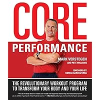 Core Performance: The Revolutionary Workout Program to Transform Your Body and Your Life Core Performance: The Revolutionary Workout Program to Transform Your Body and Your Life Hardcover Kindle Paperback