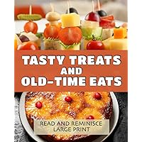 Tasty Treats and Old-Time Eats: Lively dementia-friendly, vision-friendly illustrated reading to prompt reminiscence (Read and Reminisce)