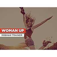 Woman Up in the Style of Meghan Trainor
