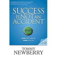 Success Is Not an Accident: Change Your Choices; Change Your Life Success Is Not an Accident: Change Your Choices; Change Your Life Paperback Kindle Hardcover
