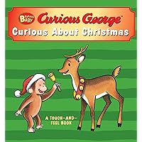 Curious Baby Curious about Christmas (Curious George touch-and-feel board book) (Curious Baby Curious George) Curious Baby Curious about Christmas (Curious George touch-and-feel board book) (Curious Baby Curious George) Board book