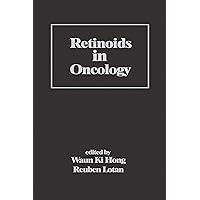 Retinoids in Oncology (Basic and Clinical Oncology Book 4) Retinoids in Oncology (Basic and Clinical Oncology Book 4) Kindle Hardcover