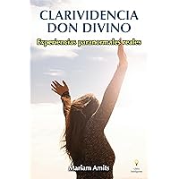 Clarividencia Don Divino: Experiencias paranormales reales (Spanish Edition) Clarividencia Don Divino: Experiencias paranormales reales (Spanish Edition) Kindle