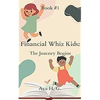 Financial Whiz Kids: Book#1: The Journey Begins