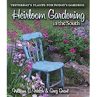 Heirloom Gardening in the South: Yesterday's Plants for Today's Gardens (Texas A&M AgriLife Research and Extension Service Series) Heirloom Gardening in the South: Yesterday's Plants for Today's Gardens (Texas A&M AgriLife Research and Extension Service Series) Paperback eTextbook
