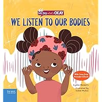 We Listen to Our Bodies (We Say What's Okay)