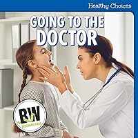 Going to the Doctor (Healthy Choices) Going to the Doctor (Healthy Choices) Library Binding Paperback