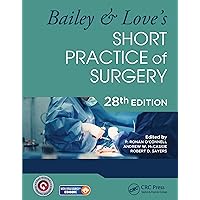 Bailey & Love's Short Practice of Surgery - 28th Edition Bailey & Love's Short Practice of Surgery - 28th Edition Hardcover Kindle Paperback