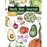 DASH Diet Journal: 30-Day Daily Diet Food Log Book & Diary - Meal Planner and Tracker For Weight Loss & Reduce Blood Pressure.(V.2)
