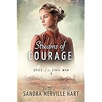 Streams of Courage (Spies of the Civil War Book 4) Streams of Courage (Spies of the Civil War Book 4) Kindle Paperback