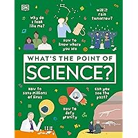 What's the Point of Science? (DK What's the Point of?) What's the Point of Science? (DK What's the Point of?) Hardcover Kindle