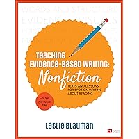 Teaching Evidence-Based Writing: Nonfiction: Texts and Lessons for Spot-On Writing About Reading (Corwin Literacy) Teaching Evidence-Based Writing: Nonfiction: Texts and Lessons for Spot-On Writing About Reading (Corwin Literacy) Paperback Kindle