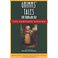 Grimms' Tales for Young and Old: The Complete Stories Grimms' Tales for Young and Old: The Complete Stories Paperback Kindle Hardcover