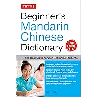 Beginner's Mandarin Chinese Dictionary: The Ideal Dictionary for Beginning Students [HSK Levels 1-5, Fully Romanized] Beginner's Mandarin Chinese Dictionary: The Ideal Dictionary for Beginning Students [HSK Levels 1-5, Fully Romanized] Paperback Kindle