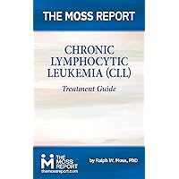 The Moss Report - Chronic Lymphocytic Leukemia (CLL) Treatment Guide