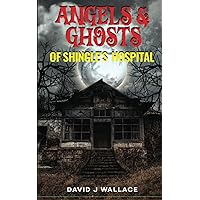 Angels & Ghosts of Shingles Hospital (Angels, Ghosts & Demons) Angels & Ghosts of Shingles Hospital (Angels, Ghosts & Demons) Paperback Kindle Audible Audiobook