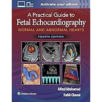 A Practical Guide to Fetal Echocardiography: Normal and Abnormal Hearts A Practical Guide to Fetal Echocardiography: Normal and Abnormal Hearts Hardcover Kindle