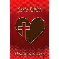 La Santa Biblia El Nuevo Testamento : (Spanish Edition) La Santa Biblia El Nuevo Testamento : (Spanish Edition) Hardcover Paperback
