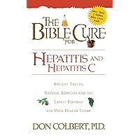 Bible Cure for Hepatitis C: Ancient Truths, Natural Remedies and the Latest Findings for Your Health Today (New Bible Cure (Siloam)) Bible Cure for Hepatitis C: Ancient Truths, Natural Remedies and the Latest Findings for Your Health Today (New Bible Cure (Siloam)) Kindle