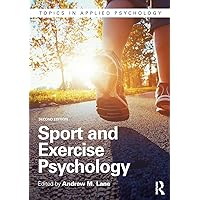 Sport and Exercise Psychology (Topics in Applied Psychology) Sport and Exercise Psychology (Topics in Applied Psychology) Paperback Kindle Hardcover