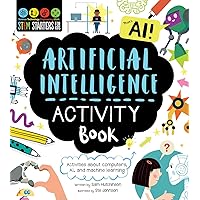 STEM Starters for Kids Artificial Intelligence Activity Book: Activities about Computers, AI, and Machine Learning