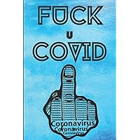 FUCK u COVID: 🖕😷🖕 Funny Covid Gift | Covid 19 Gifts for Employees | Covid Gifts Funny | Best Xmas Exchange Gifts 2021| Journal 120 Pages 6