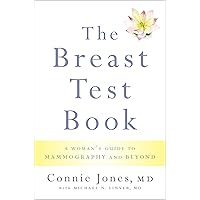 The Breast Test Book: A Woman's Guide to Mammography and Beyond The Breast Test Book: A Woman's Guide to Mammography and Beyond Kindle Paperback