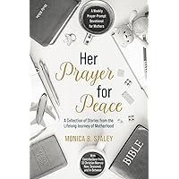 Her Prayer for Peace: A Weekly Prayer-Prompt Devotional for Mothers Her Prayer for Peace: A Weekly Prayer-Prompt Devotional for Mothers Paperback Kindle Hardcover