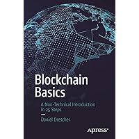 Blockchain Basics: A Non-Technical Introduction in 25 Steps Blockchain Basics: A Non-Technical Introduction in 25 Steps Paperback Kindle Audible Audiobook Audio CD