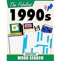 The fabulous 1990s Word Search Large Print: Fabulous 90’s Themed Puzzles of Trends, Movies, Music, Facts and Nostalgia from the Decade. Gifts for Birthday, Special Occasion
