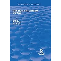 Main Issues in Mental Health and Race (Routledge Revivals) Main Issues in Mental Health and Race (Routledge Revivals) Kindle Hardcover Paperback