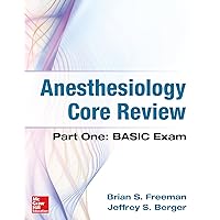 Anesthesiology Core Review: Part One: Basic Exam Anesthesiology Core Review: Part One: Basic Exam Kindle Paperback
