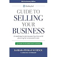 BizBuySell's Guide to Selling Your Business: A Roadmap to Valuing and Planning a Successful Sale - 10th Anniversary Edition
