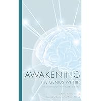 Awakening the Genius Within: The culmination in cellular nutrition Awakening the Genius Within: The culmination in cellular nutrition Kindle