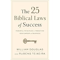 The 25 Biblical Laws of Success: Powerful Principles to Transform Your Career and Business The 25 Biblical Laws of Success: Powerful Principles to Transform Your Career and Business Kindle Paperback Audible Audiobook Audio CD